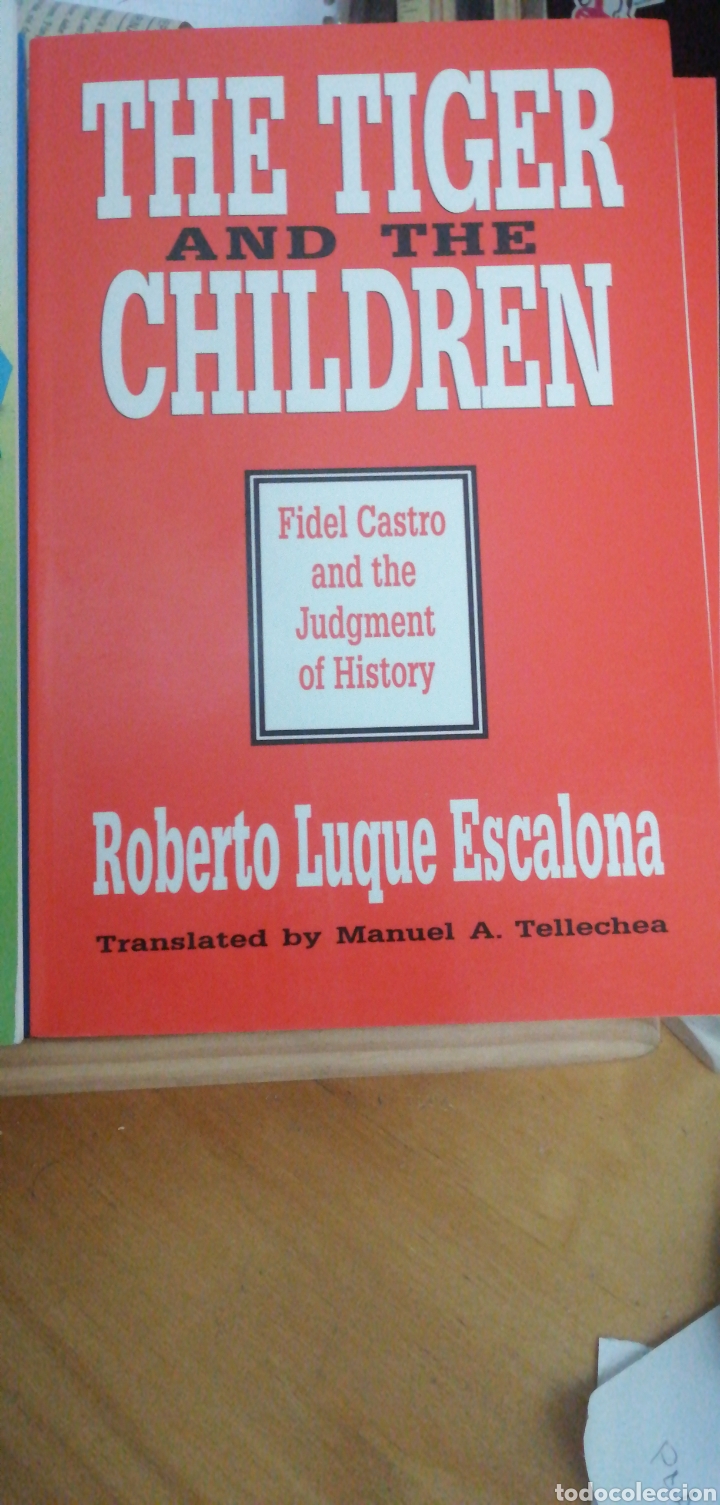 Libros de segunda mano: ( Cuba) The Tiger and the Children. Fidel Castro and the Judgment of History, Roberto Luque
