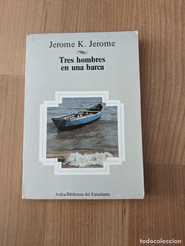 Libros de segunda mano: TRES HOMBRES EN UNA BARCA. JEROME K. JEROME - Foto 1