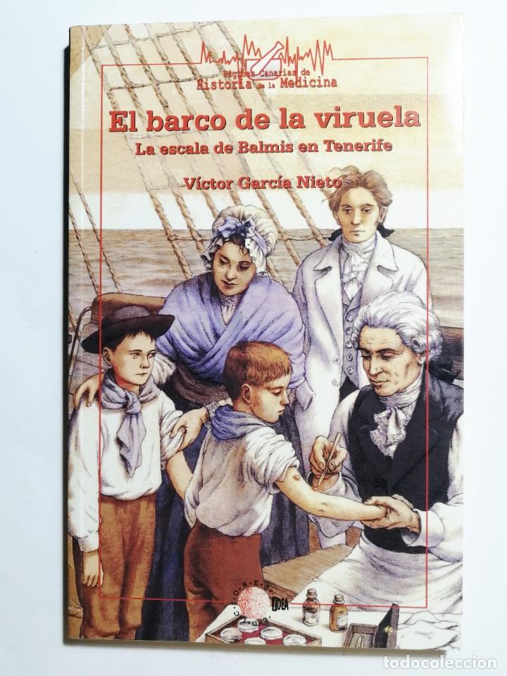 Libros de segunda mano: V&Iacute;CTOR GARC&Iacute;A NIETO. EL BARCO DE LA VIRUELA, LA ESCALA DE BALMIS EN TENERIFE. 2004. CANARIAS.
