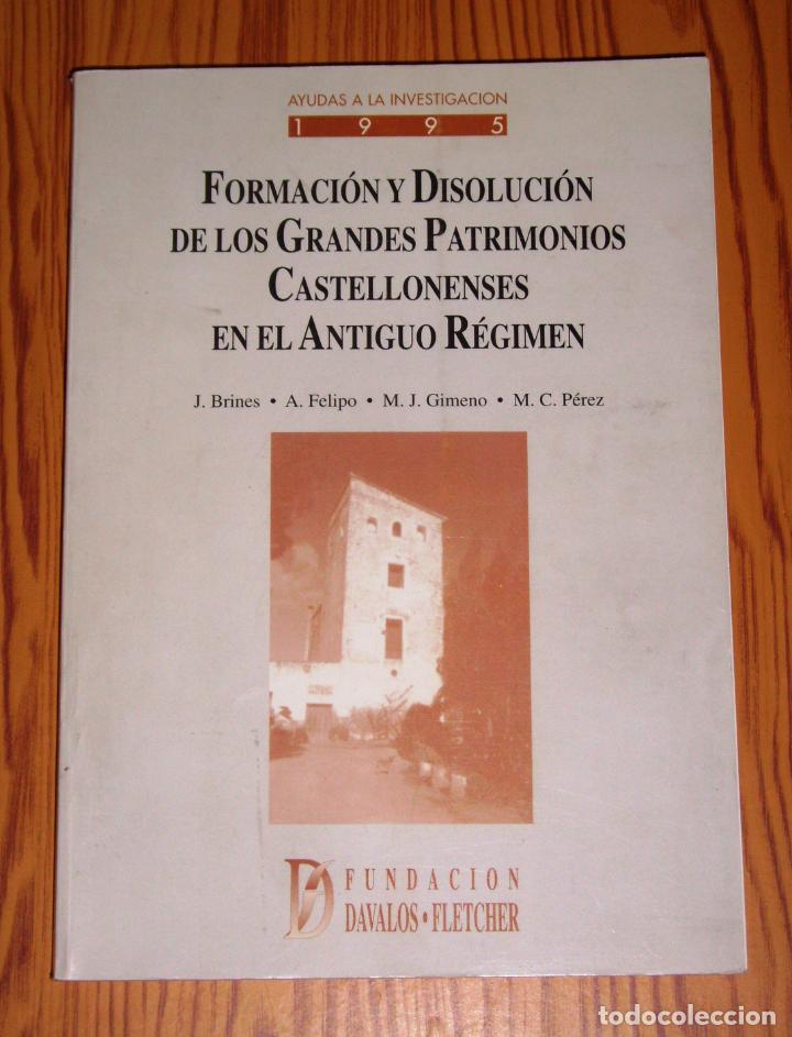 Libri di seconda mano: FORMACI&Oacute;N Y DISOLUCI&Oacute;N DE LOS GRANDES PATRIMONIOS CASTELLONENSES EN EL ANTIGUO R&Eacute;GIMEN / J. Brines,