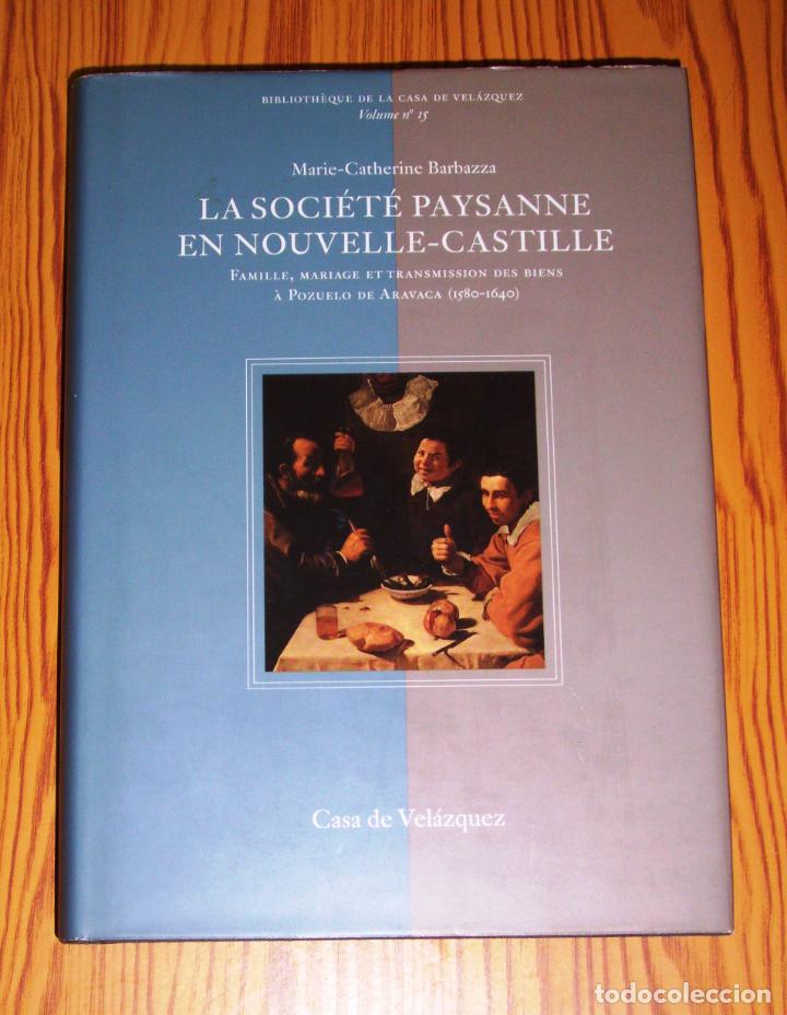 Second hand books: BARBAZZA, Marie-Catherine. La soci&eacute;t&eacute; paysanne en Nouvelle-Castille : Famille, mariage et transmissi