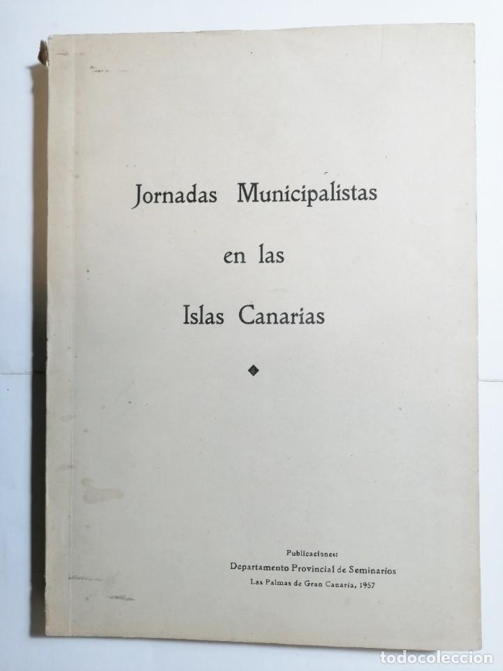 Libros de segunda mano: JORNADAS MUNICIPALES EN LAS ISLAS CANARIAS. 1957.