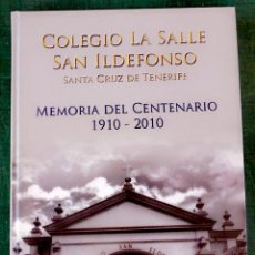 Libros de segunda mano: MEMORIA DEL CENTENARIO 1910-2010:COLEGIO LA SALLE SAN ILDEFONSO.SANTA CRUZ DE TENERIFE.CON DVD.. Lote 272913963