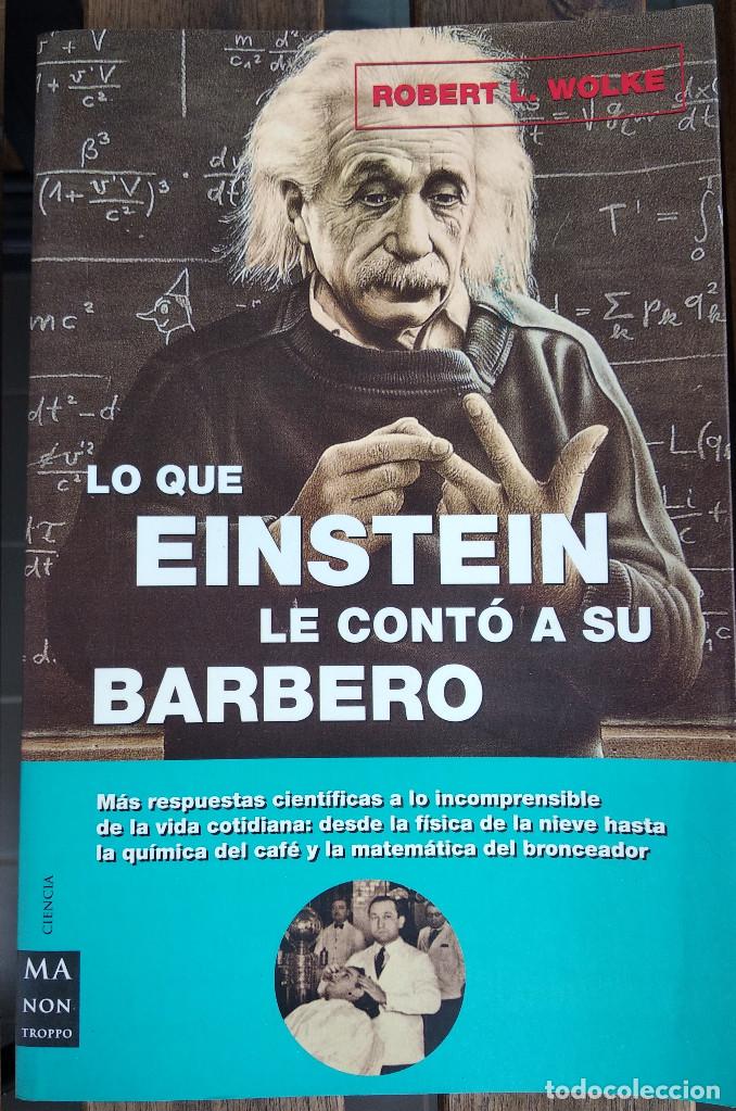 Libros de segunda mano: Lo que Einstein le cont&oacute; a su barbero. Robert L. Wolke - Foto 1