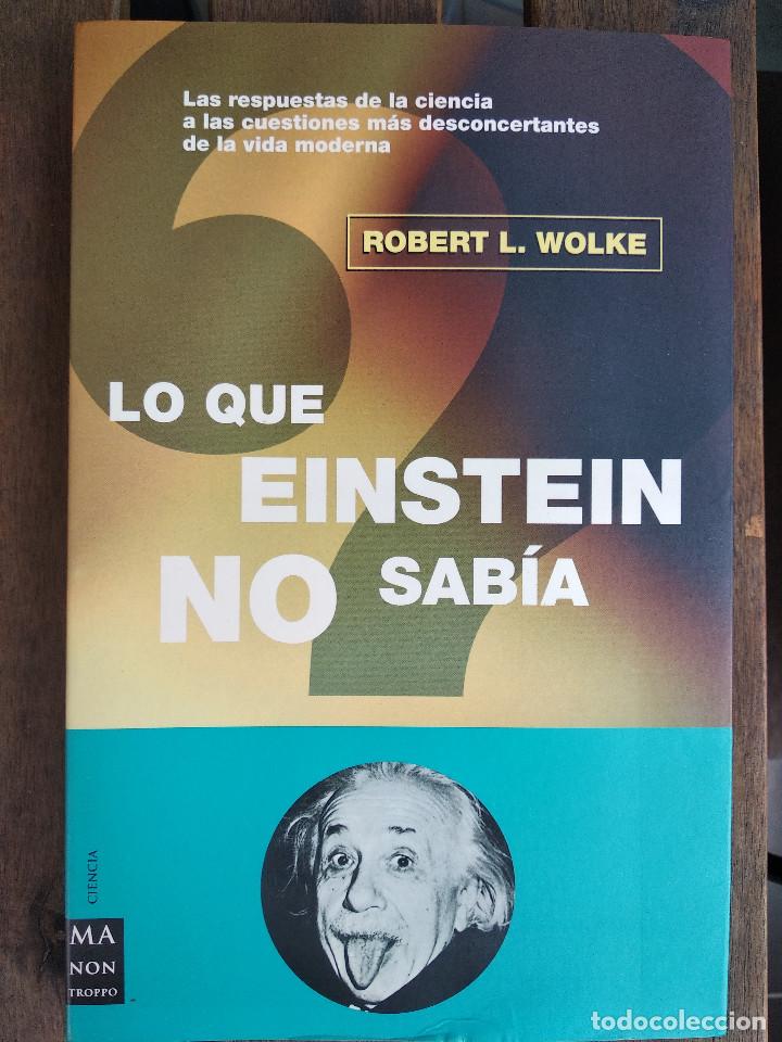 Libros de segunda mano: Lo que Einstein no sab&iacute;a. Robert L. Wolke - Foto 1
