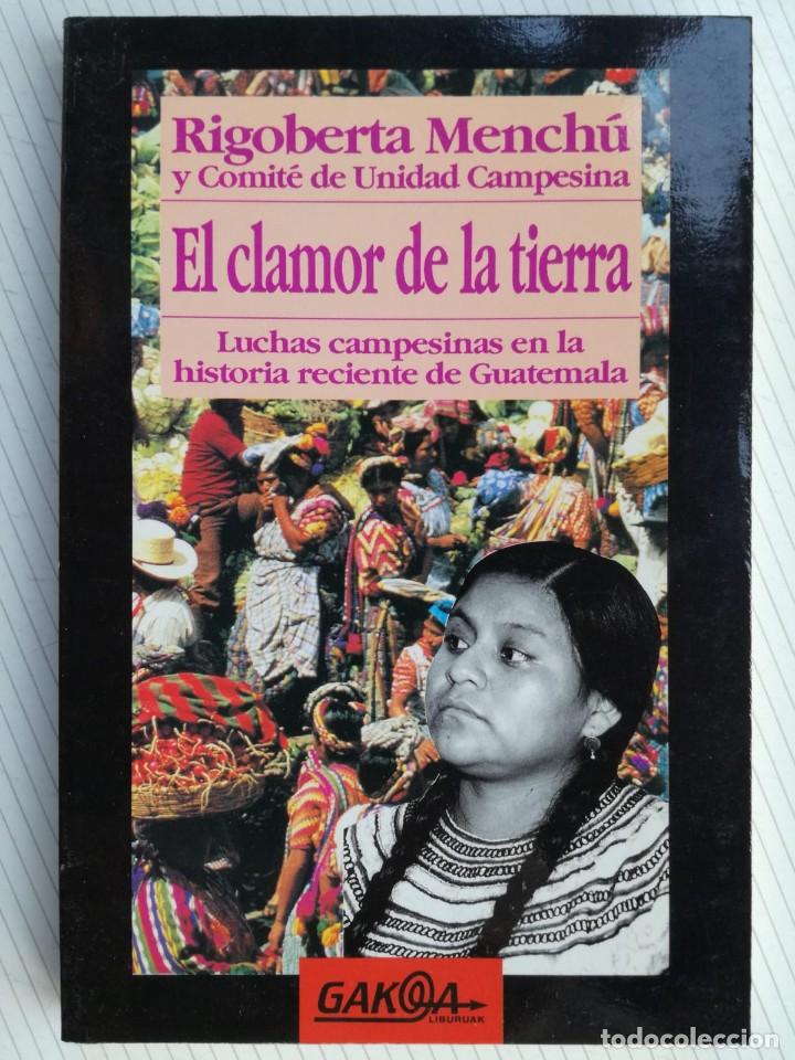 Libros de segunda mano: EL CLAMOR DE LA TIERRA- RIGOBERTA MENCH&Uacute;