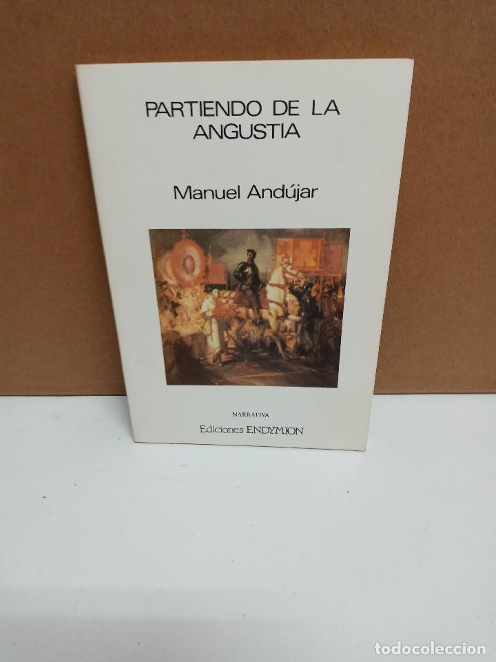 Libros de segunda mano: Manuel And&uacute;jar - Partiendo de la angustia - Ediciones Endymion - Foto 1