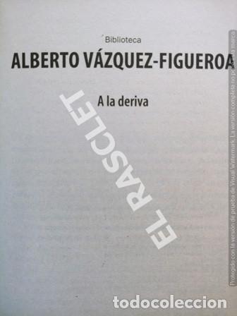 Libros de segunda mano: A LA DERIVA - ALBERTO V&Aacute;ZQUEZ -FIGUEROA - Foto 2