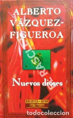 Libros de segunda mano: NUEVOS DIOSES - ALBERTO V&Aacute;ZQUEZ -FIGUEROA - Foto 1
