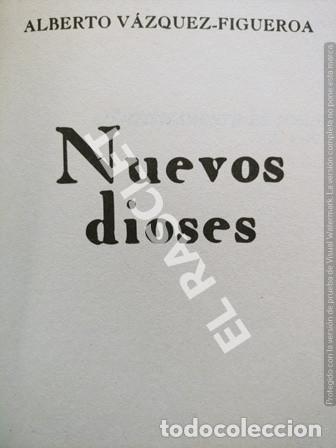 Libros de segunda mano: NUEVOS DIOSES - ALBERTO V&Aacute;ZQUEZ -FIGUEROA - Foto 2