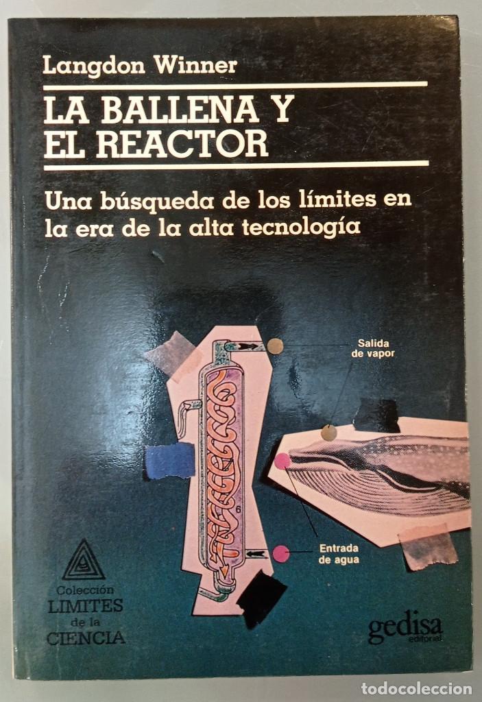 Libros de segunda mano: LA BALLENA Y EL REACTOR. LANGDON WINNER. GEDISA, 1987. - Foto 1