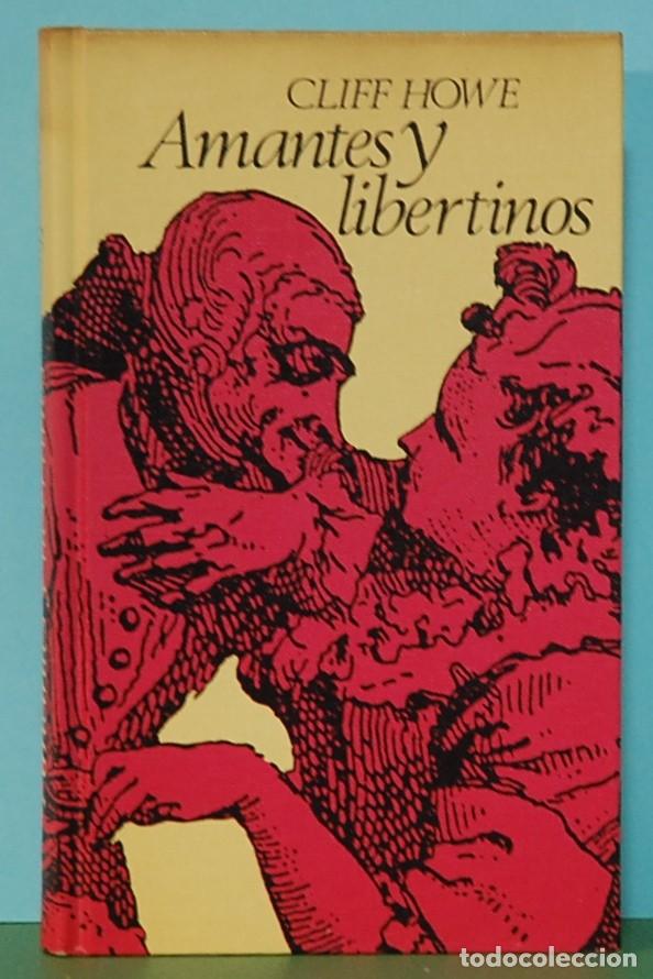 Libros de segunda mano: Cliff Howe. AMANTES y LIBERTINOS. circulo de lectores. 1969. - Foto 1