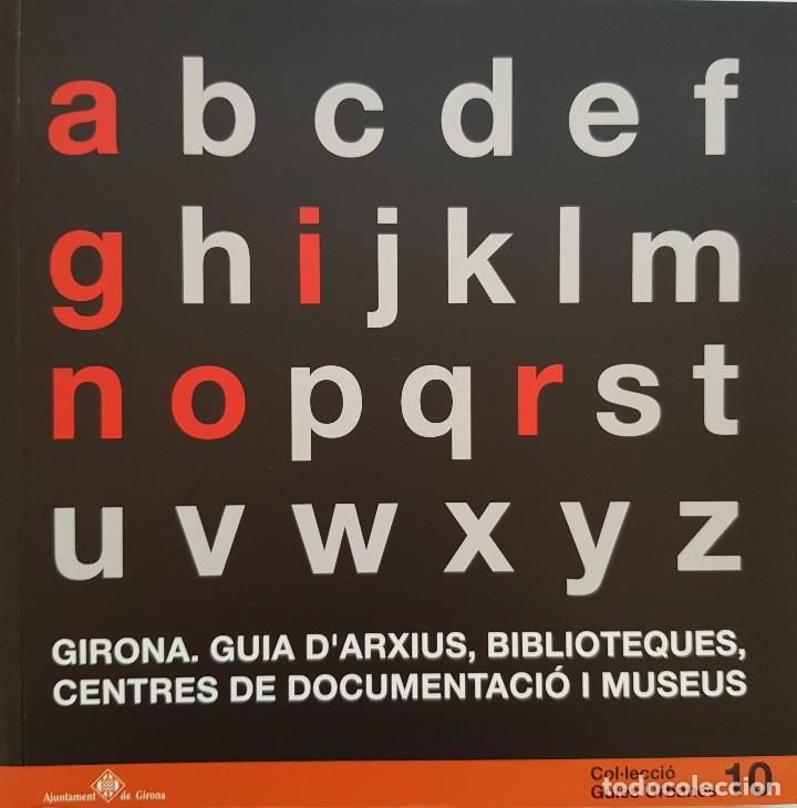 Libros de segunda mano: Girona. Guia darxius, biblioteques, centres de documentaci&oacute; i Museus - Foto 1
