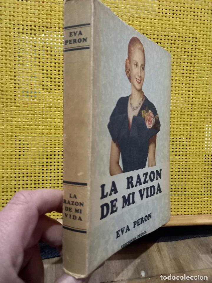 Libros de segunda mano: Eva Per&oacute;n - La Raz&oacute;n de mi Vida - Ediciones Peuser - 1951 - Como nuevo - Foto 2