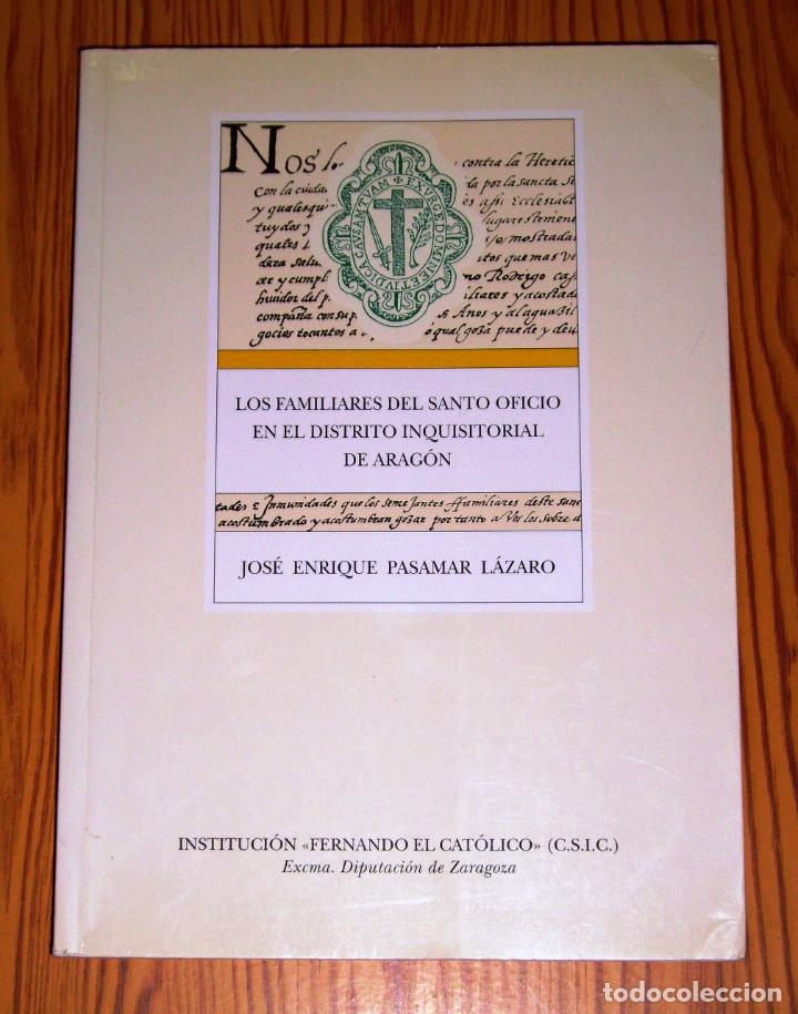 Livros em segunda m&atilde;o: PASAMAR L&Aacute;ZARO, Jos&eacute; Enrique. Los familiares del Santo Oficio en el distrito inquisitorial de Arag&oacute;n