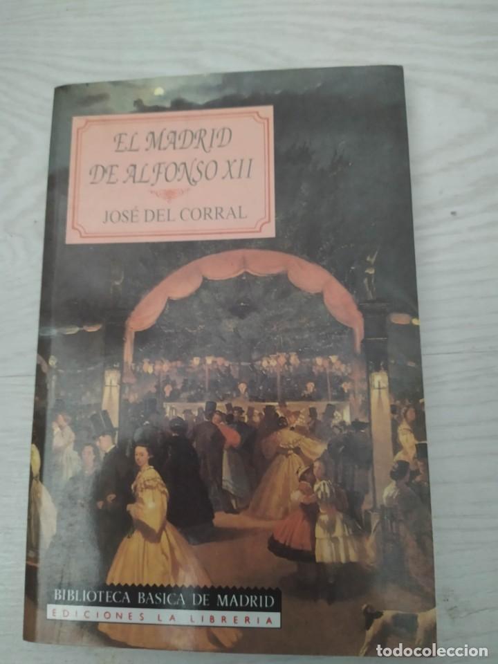 Libros de segunda mano: EL MADRID DE ALFONSO XII - Jos&eacute; del Corral - Foto 1