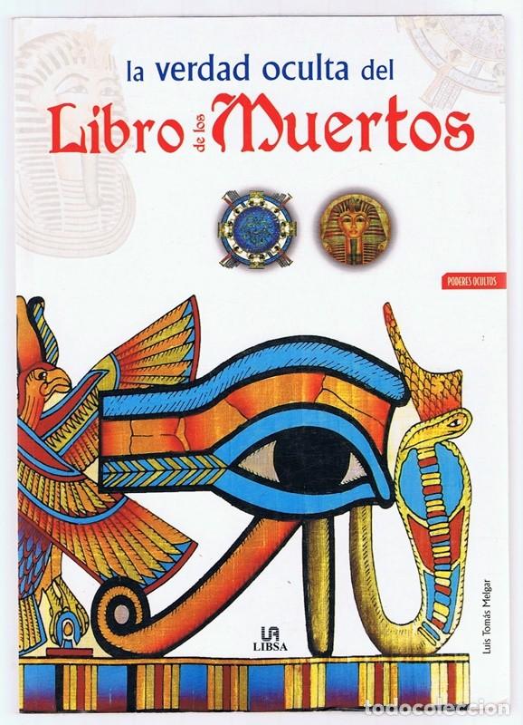 Libros de segunda mano: LA VERDAD OCULTA DEL LIBRO DE LOS MUERTOS LUIS TOM&Aacute;S MELGAR - Foto 1