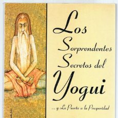 Libros de segunda mano: LOS SORPRENDENTES SECRETOS DEL YOGUI... Y LA PUERTA A LA PROSPERIDAD CHARLES FRANCIS HAANEL & VICTO