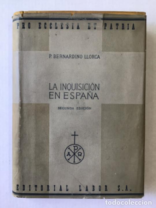 Libros de segunda mano: LA INQUISICI&Oacute;N EN ESPA&Ntilde;A. - LLORCA, Bernardino. - Foto 1