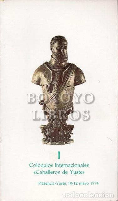 Libros de segunda mano: I Coloquios Internacionales &rdquo;Caballeros de Yuste&rdquo;. Programa - Foto 1