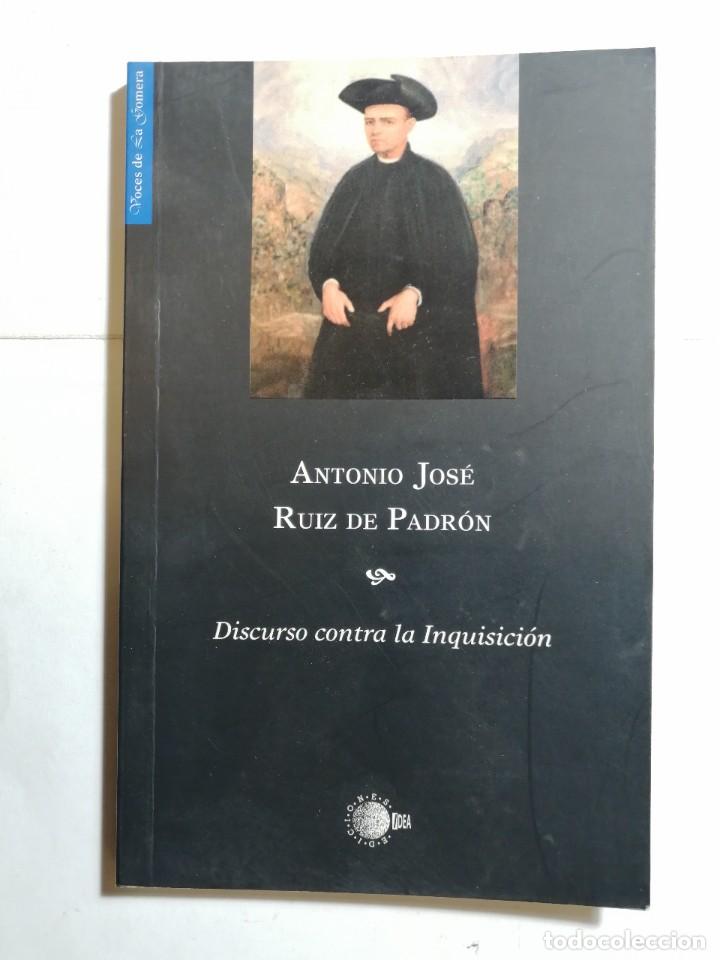 Libros de segunda mano: ANTONIO JOS&Eacute; RUIZ DE PADR&Oacute;N. DISCURSO CONTRA LA INQUISICI&Oacute;N. 2003. - Foto 1