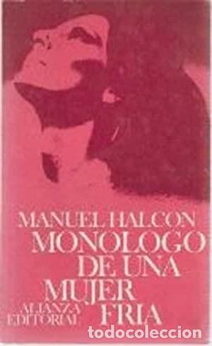 Libros de segunda mano: Mon&oacute;logo de una mujer fr&iacute;a. Manuel Halc&oacute;n - Foto 1