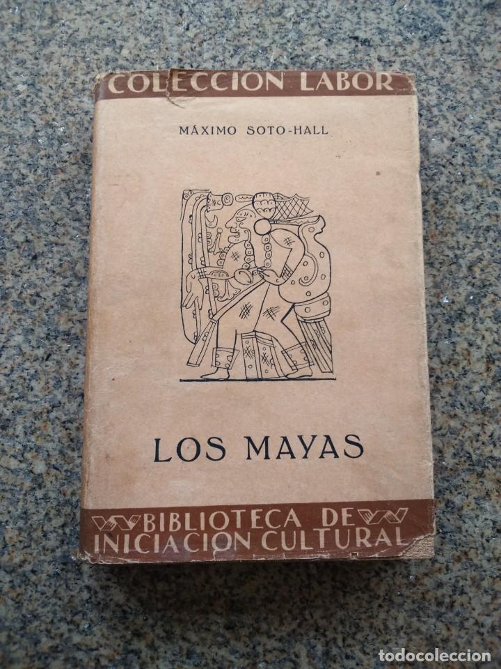 Libros de segunda mano: COLECCION LABOR -- LOS MAYAS -- MAXIMO SOTO HALL -- 1937 -- - Foto 1