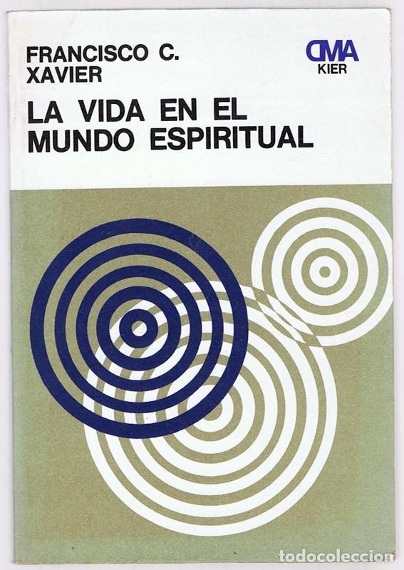 Libros de segunda mano: LA VIDA EN EL MUNDO ESPIRITUAL FRANCISCO C. XAVIER - Foto 1