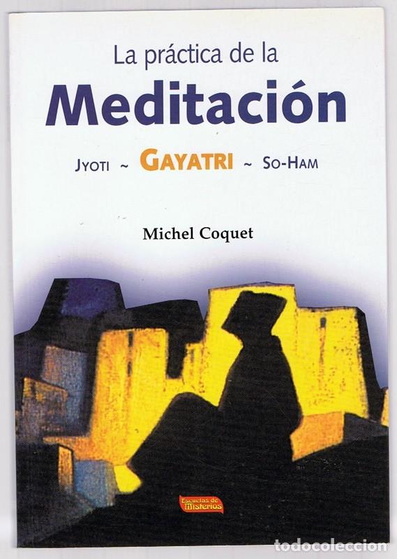 Libros de segunda mano: LA PR&Aacute;CTICA DE LA MEDITACI&Oacute;N MICHEL COQUET - Foto 1