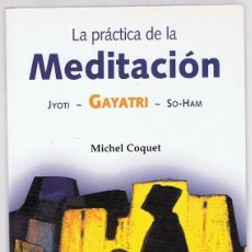 Libros de segunda mano: LA PRÁCTICA DE LA MEDITACIÓN MICHEL COQUET
