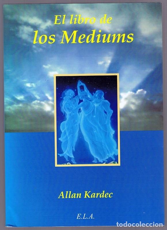 Libros de segunda mano: EL LIBRO DE LOS MEDIUMS ALLAN KARDEC - Foto 1