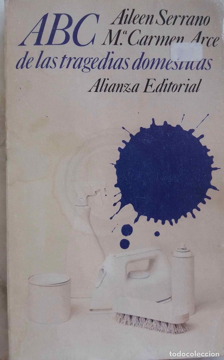 Libros de segunda mano: ABC DE LAS TRAGEDIAS DOMESTICAS. AILLEN SERRANO. M&ordm; CARMEN ARCE. LIBRO ALIANZA EDITORIAL - Foto 1
