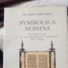 Libros de segunda mano: SYMBOLICA NOMINA INTRODUCCION A LA HERMENEUTICA ESPIRITUAL DEL LIBRO 1ª EDICION 1988. Lote 274241278