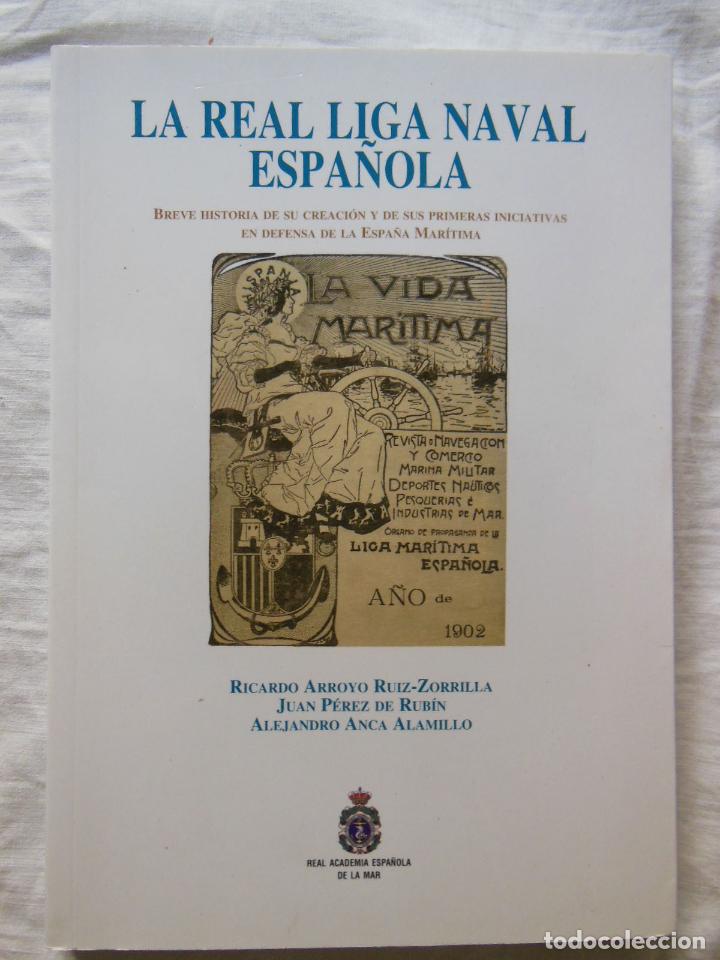 Livros em segunda m&atilde;o: LA REAL LIGA NAVAL ESPA&Ntilde;OL. 2005 RICARDO ARROYO, JUANPERE Y ALEJANDRO ANCA