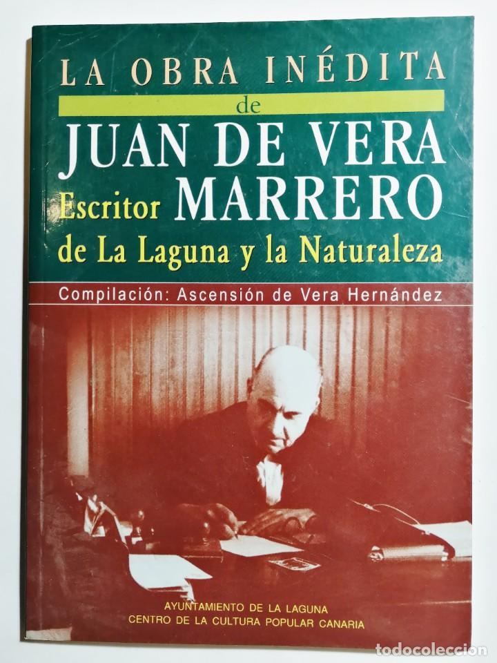 Livros em segunda m&atilde;o: LA OBRA IN&Eacute;DITA DE JUAN DE VERA MARRERO. ESCRITOR DE LA LAGUNA Y LA NATURALEZA. 2007. CANARIAS.