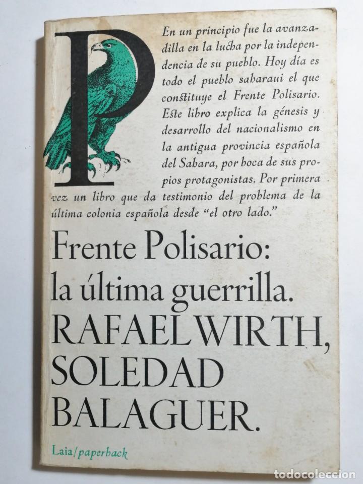 Libros de segunda mano: RAFAEL WIRTH, SOLEDAD BALAGUER. FRENTE POLISARIO: LA &Uacute;LTIMA GUERRILLA. 1976.
