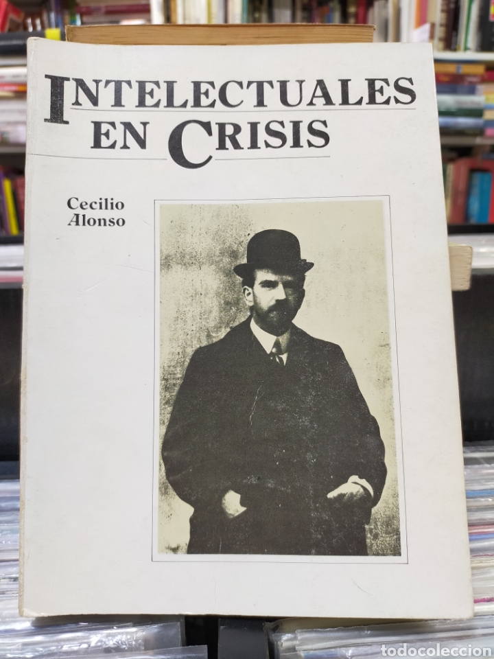 Libros de segunda mano: INTELECTUALES EN CRISIS - CECILIO ALONSO - Foto 1