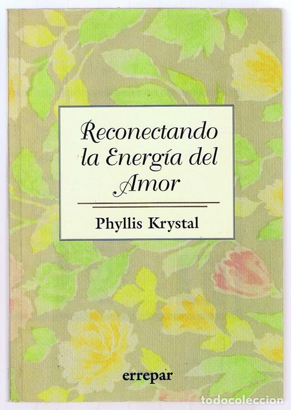 Libros de segunda mano: RECONECTANDO LA ENERG&Iacute;A DEL AMOR PHYLLIS KRYSTAL 1&ordf; EDICI&Oacute;N 1997 - Foto 1