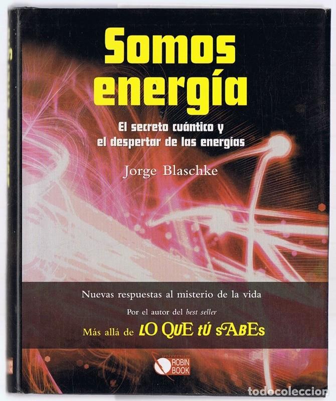 Libros de segunda mano: SOMOS ENERG&Iacute;A JORGE BLASCHKE - Foto 1