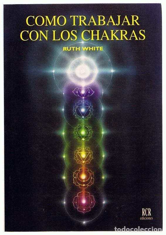 Libros de segunda mano: COMO TRABAJAR CON LOS CHAKRAS RUTH WHITE - Foto 1
