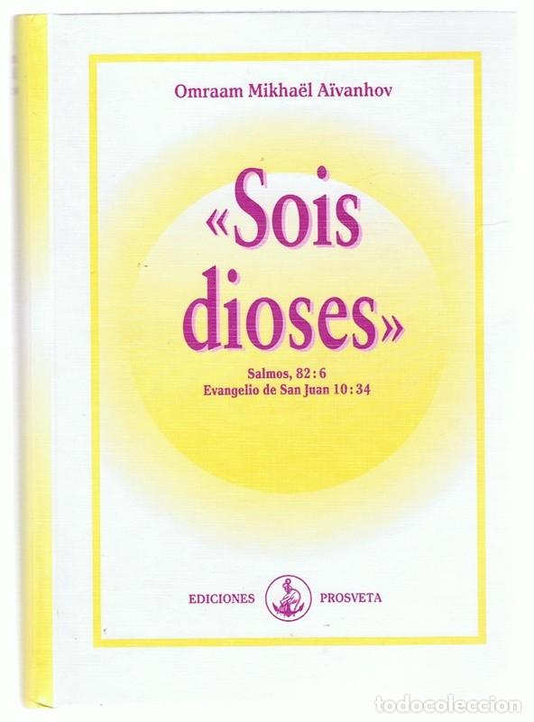 Libros de segunda mano: SOIS DIOSES OMRAAM MIKHA&Euml;L A&Iuml;VANHOV - Foto 1
