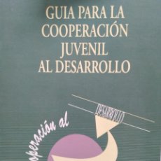 Libros de segunda mano: GUIA PARA LA COOPERACION JUVENIL AL DESARROLLO. ALEJANDRO TULLIO PETTI .1992