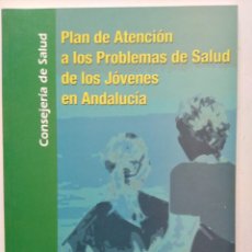 Libros de segunda mano: PLAN DE ATENCIÓN A LOS PROBLEMAS DE SALUD DE LOS JÓVENES EN ANDALUCÍA. 2001