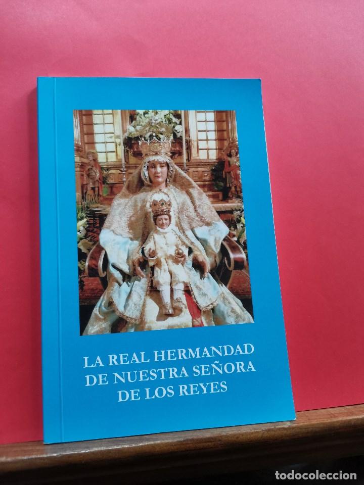 Libros de segunda mano: La Real Hermandad de Nuestra Se&ntilde;ora de los Reyes. - Foto 1