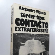 Libros de segunda mano: TERCER TIPO: CONTACTO EXTRATERRESTRE ALEJANDRO VIGNATI. Lote 274590878