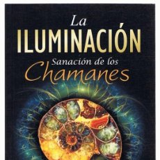 Libros de segunda mano: LA ILUMINACIÓN SANACIÓN DE LOS CHAMANES DR. ALBERTO VILLOLDO. Lote 274628768