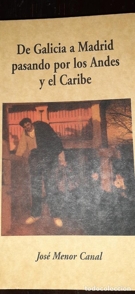 Livres d'occasion: DE GALICIA A MADRID PASANDO POR LOS ANDES Y EL CARIBE. JOSE MENOR CANAL