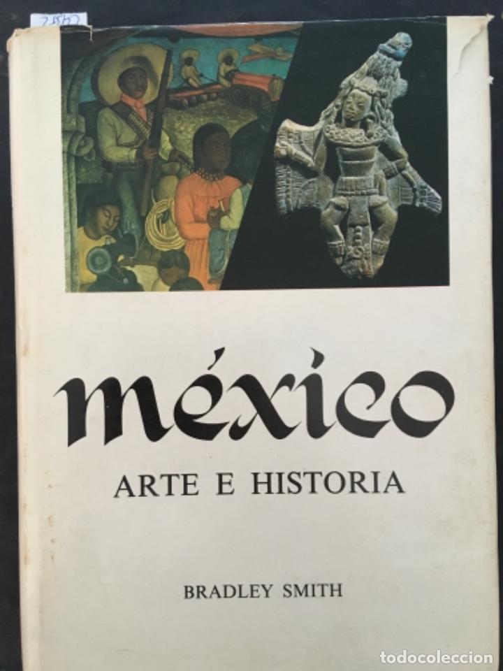 Libros de segunda mano: MEXICO, ARTE E HISTORIA, BRADLEY SMITH - Foto 1