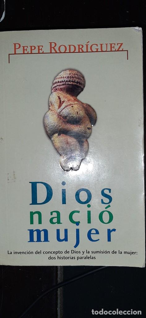 Libros de segunda mano: DIOS NACIO MUJER. PEPE RODRIGUEZ - Foto 1