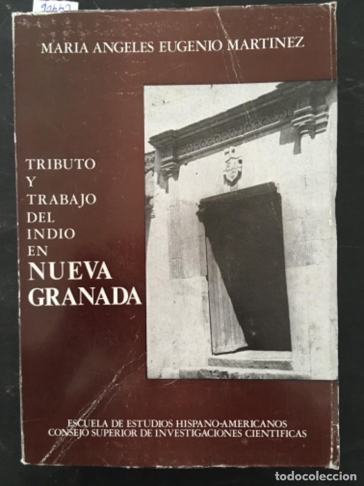 Libros de segunda mano: TRIBUTO Y TRABAJO DEL INDIO EN NUEVA GRANADA, MARIA ANGELES EUGENIO MARTINEZ